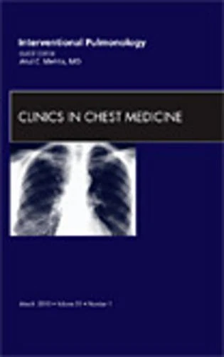 Interventional Pulmonology, An Issue of Clinics in Chest Medicine (Volume 31-1) (The Clinics: Internal Medicine, Volume 31-1)