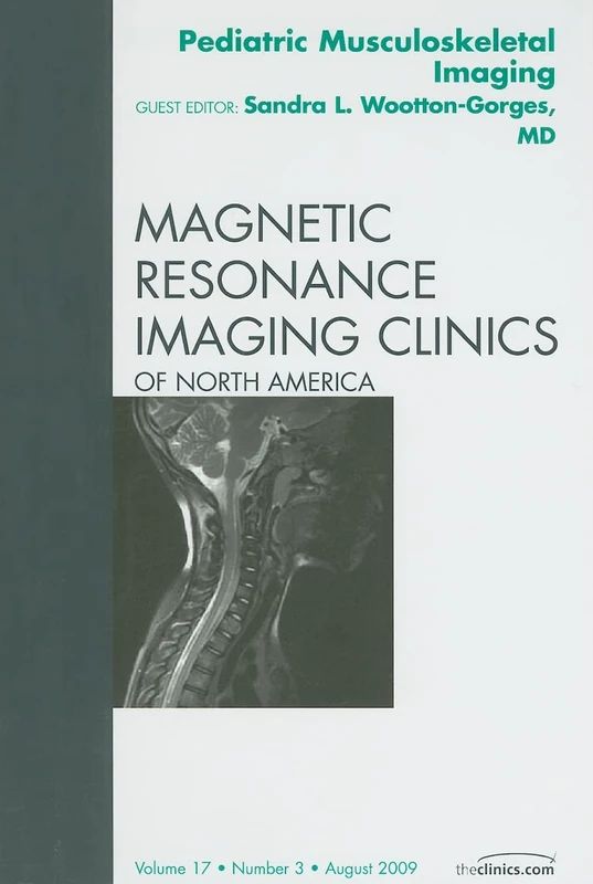Pediatric Musculoskeletal Imaging, An Issue of Magnetic Resonance Imaging Clinics (Volume 17-3) (The Clinics: Radiology, Volume 17-3)
