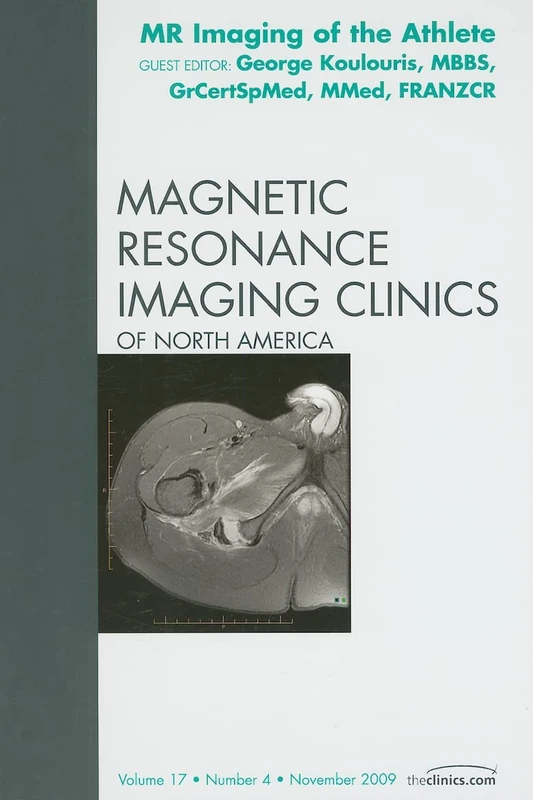 MR Imaging of the Athlete, An Issue of Magnetic Resonance Imaging Clinics (Volume 17-4) (The Clinics: Radiology, Volume 17-4)