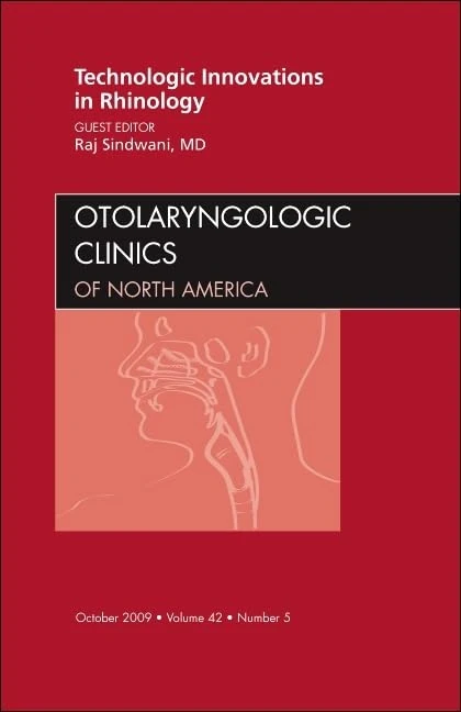 Technologic Innovations in Rhinology, An Issue of Otolaryngologic Clinics (Volume 42-5) (The Clinics: Internal Medicine, Volume 42-5)