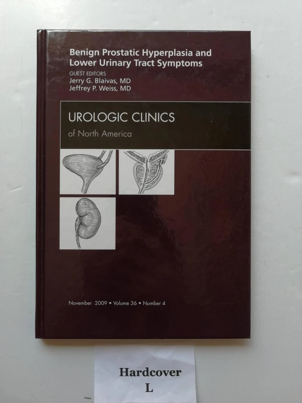 Benign Prostatic Hyperplasia and Lower Urinary Tract Symptoms, An Issue of Urologic Clinics (Volume 36-4) (The Clinics: Internal Medicine, Volume 36-4)