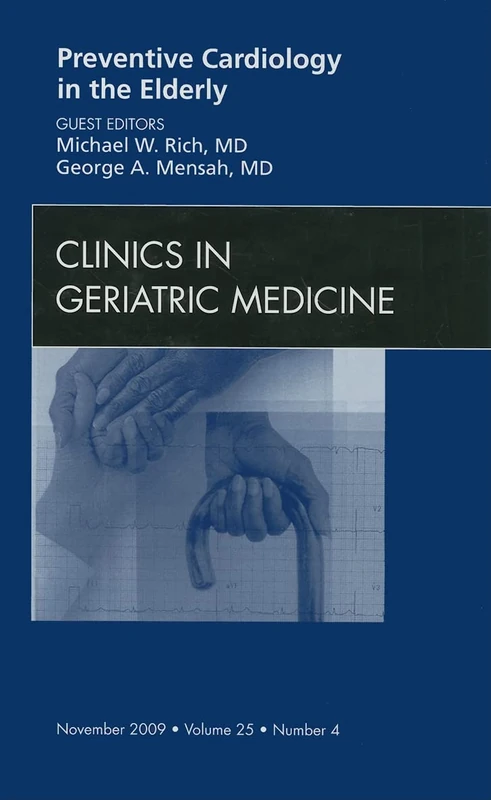 Preventive Cardiology in the Elderly (Clinics in Geriatric Medicine, Vol. 25, No 4)