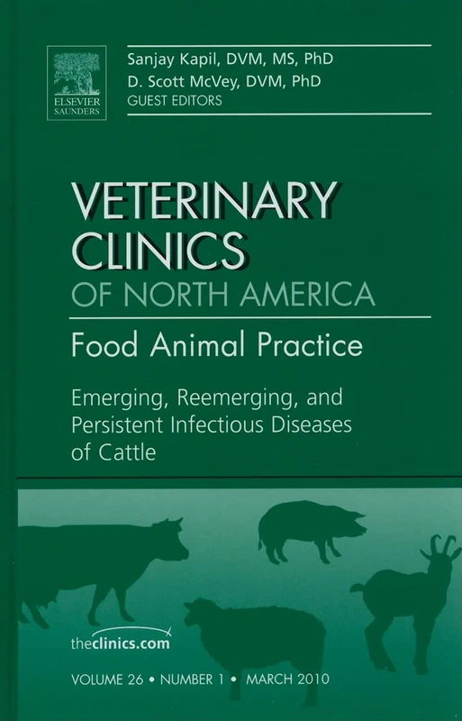 Emerging, Reemerging, and Persistent Infectious Diseases of Cattle, An Issue of Veterinary Clinics: Food Animal Practice (Volume 26-1) (The Clinics: Veterinary Medicine, Volume 26-1)