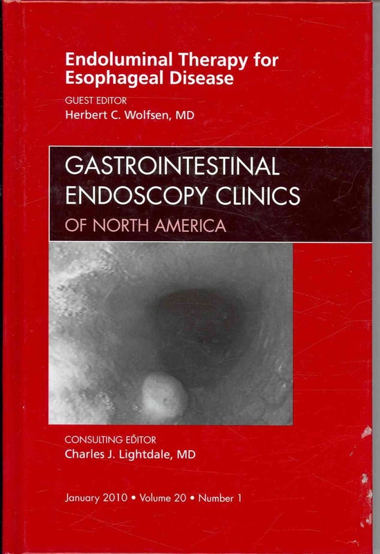 Endoluminal Therapy for Esophageal Disease, An Issue of Gastrointestinal Endoscopy Clinics (Volume 20-1) (The Clinics: Internal Medicine, Volume 20-1)