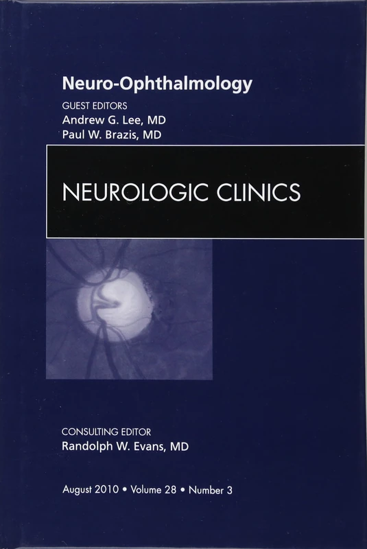 Neuro-ophthalmology, An Issue of Neurologic Clinics (Volume 28-3) (The Clinics: Internal Medicine, Volume 28-3)