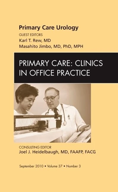 Primary Care Urology, An Issue of Primary Care Clinics in Office Practice (Volume 37-3) (The Clinics: Internal Medicine, Volume 37-3)