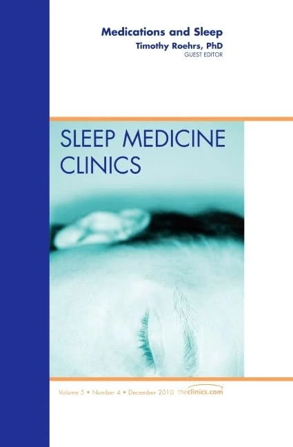 Medications and Sleep, An Issue of Sleep Medicine Clinics (Volume 5-4) (The Clinics: Internal Medicine, Volume 5-4)