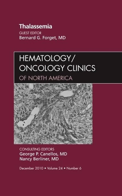 Thalassemia, An Issue of Hematology/Oncology Clinics of North America (Volume 24-6) (The Clinics: Internal Medicine, Volume 24-6)