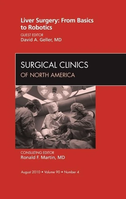 Liver Surgery: From Basics to Robotics, An Issue of Surgical Clinics (Volume 90-4) (The Clinics: Surgery, Volume 90-4)