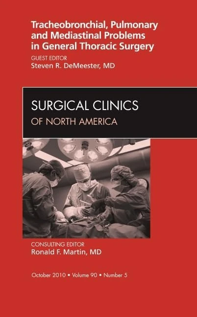 Tracheobronchial, Pulmonary and Mediastinal Problems in General Thoracic Surgery An Issue of Surgical Clinics (Volume 90-5) (The Clinics: Surgery, Volume 90-5)