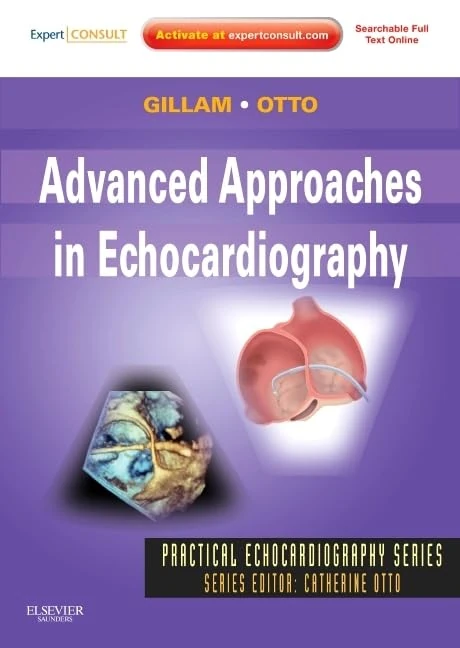 Advanced Approaches in Echocardiography: Expert Consult: Online and Print (Practical Echocardiography)