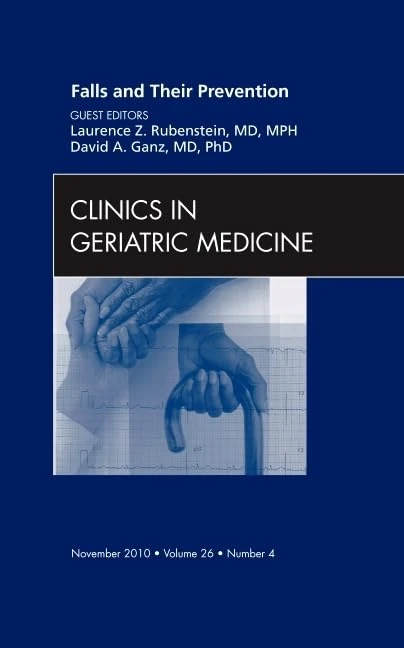 Falls and Their Prevention, An Issue of Clinics in Geriatric Medicine (Volume 26-4) (The Clinics: Internal Medicine, Volume 26-4)