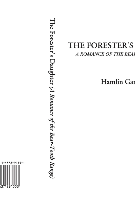The Forester's Daughter (A Romance of the Bear-Tooth Range)