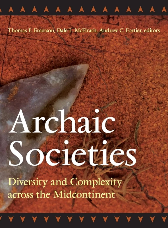 Archaic Societies: Diversity and Complexity across the Midcontinent