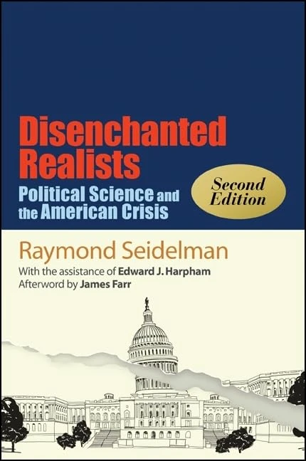 Disenchanted Realists: Political Science and the American Crisis (SUNY series in Political Theory: Contemporary Issues)