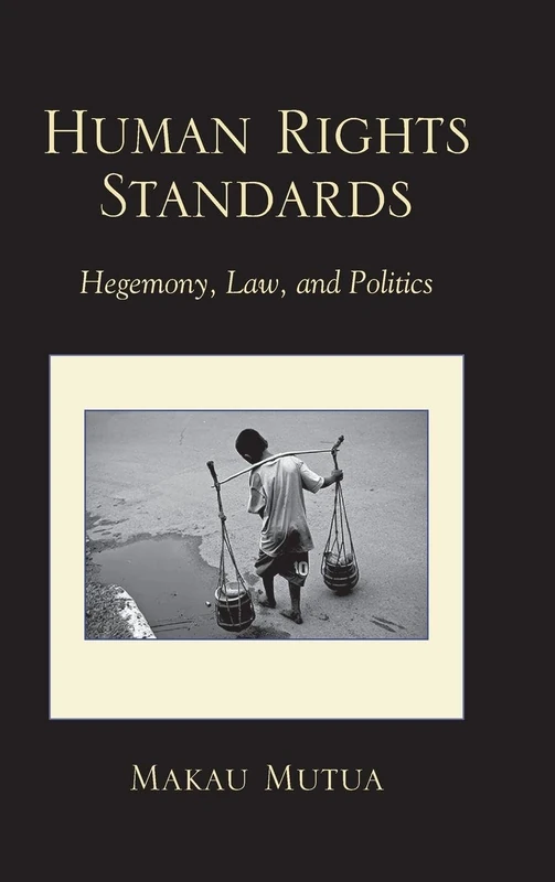 Human Rights Standards: Hegemony, Law, and Politics (SUNY Press Open Access)