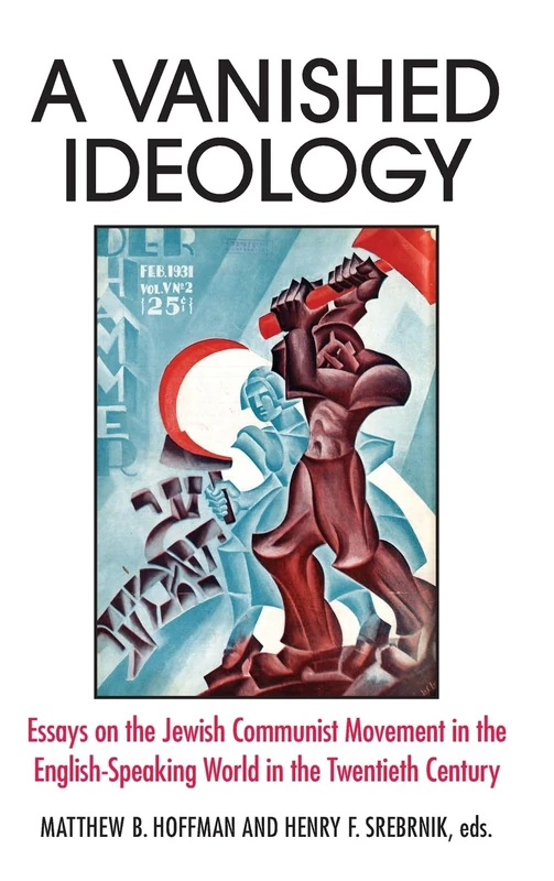A Vanished Ideology: Essays on the Jewish Communist Movement in the English-Speaking World in the Twentieth Century - Image 1