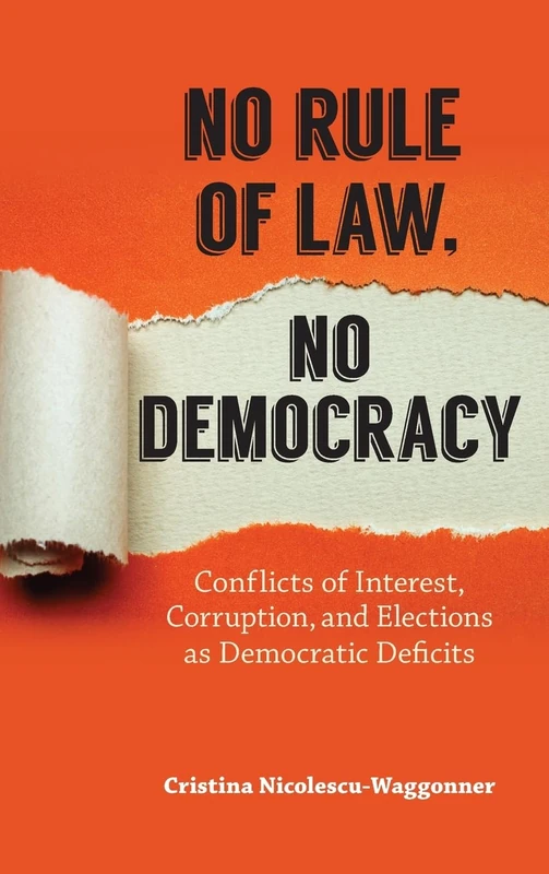 No Rule of Law, No Democracy: Conflicts of Interest, Corruption, and Elections as Democratic Deficits