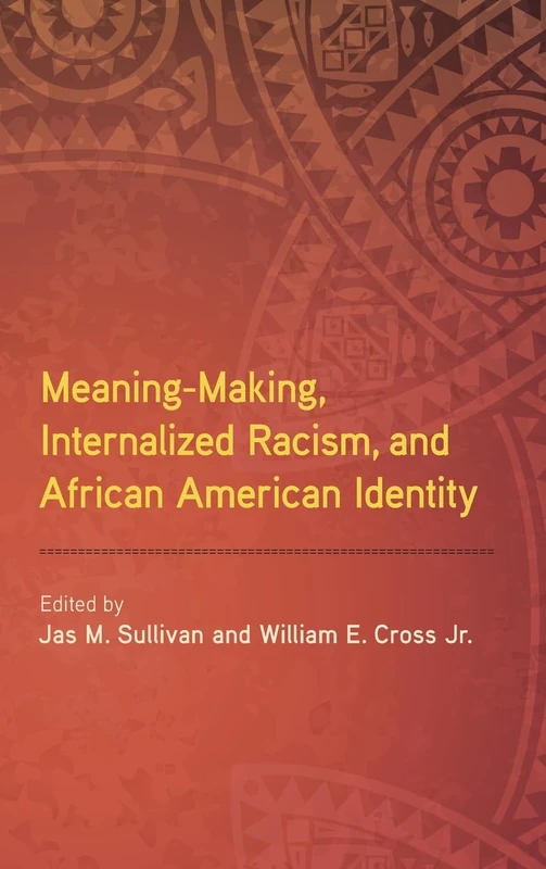 Meaning-Making, Internalized Racism, and African American Identity (SUNY series in African American Studies) - Image 1