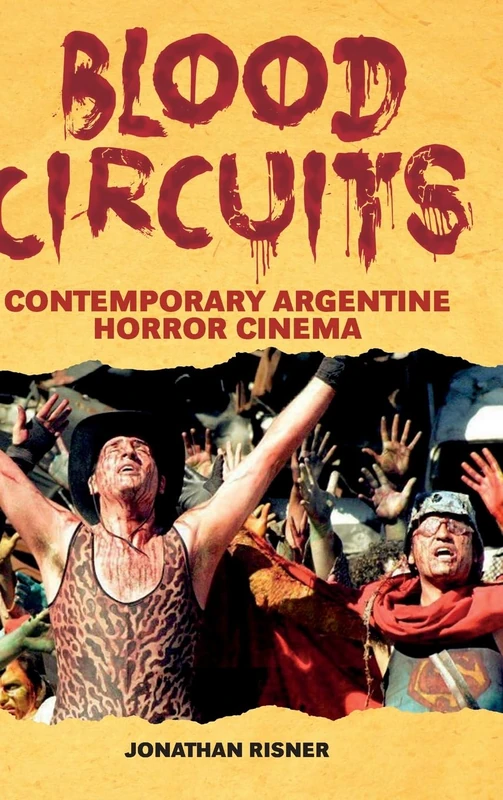 Blood Circuits: Contemporary Argentine Horror Cinema (SUNY series in Latin American Cinema) - Image 1