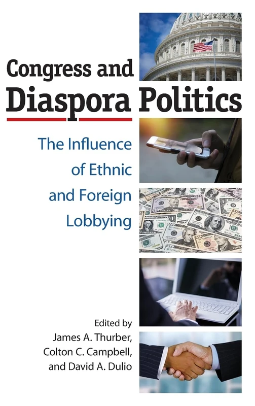 Congress and Diaspora Politics: The Influence of Ethnic and Foreign Lobbying