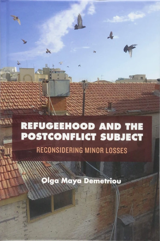 Refugeehood and the Postconflict Subject: Reconsidering Minor Losses (SUNY series in National Identities) - Image 1