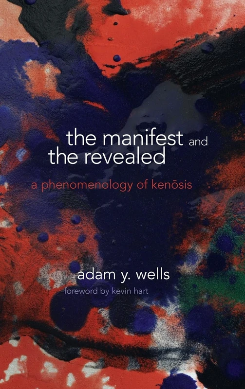 The Manifest and the Revealed: c (SUNY series in Theology and Continental Thought)