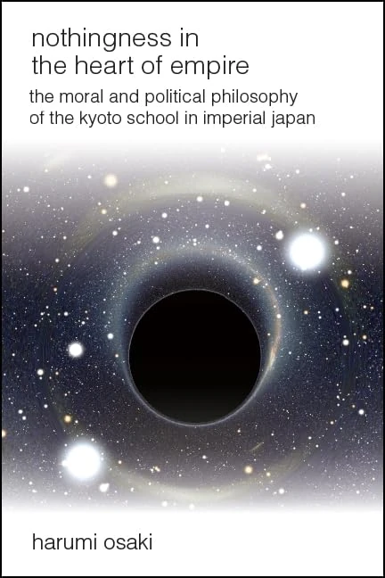 Nothingness in the Heart of Empire: The Moral and Political Philosophy of the Kyoto School in Imperial Japan - Image 1