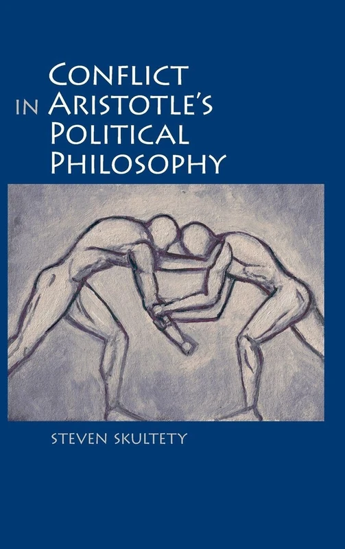 Conflict in Aristotle's Political Philosophy (SUNY series in Ancient Greek Philosophy)