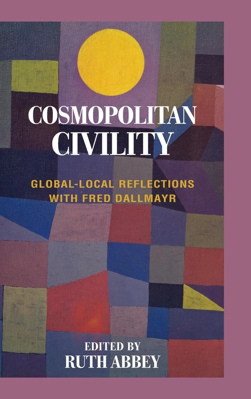 Cosmopolitan Civility: Global-Local Reflections with Fred Dallmayr