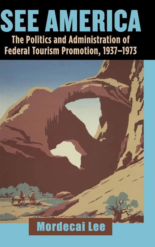 See America: The Politics and Administration of Federal Tourism Promotion, 1937-1973 - Image 1
