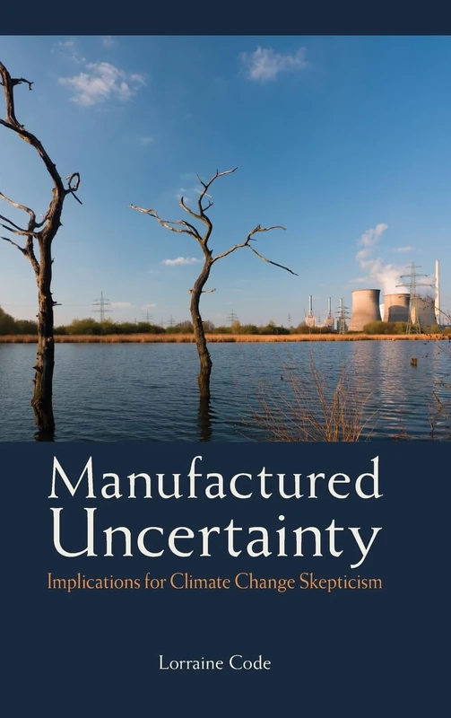 Manufactured Uncertainty: Implications for Climate Change Skepticism