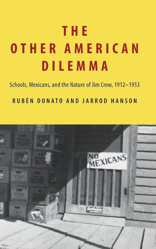 The Other American Dilemma: Schools, Mexicans, and the Nature of Jim Crow, 1912–1953 - Image 1