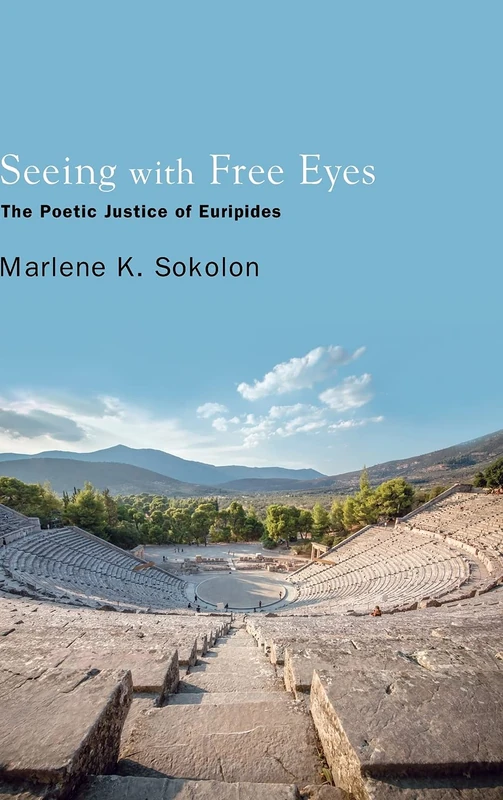 Seeing with Free Eyes: The Poetic Justice of Euripides (SUNY series in Ancient Greek Philosophy) - Image 1