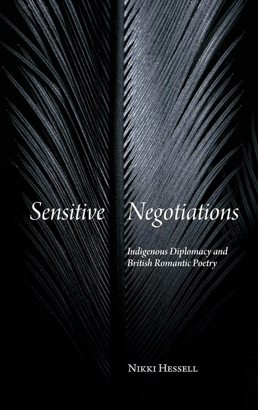 Sensitive Negotiations: Indigenous Diplomacy and British Romantic Poetry (SUNY series, Studies in the Long Nineteenth Century) - Image 1