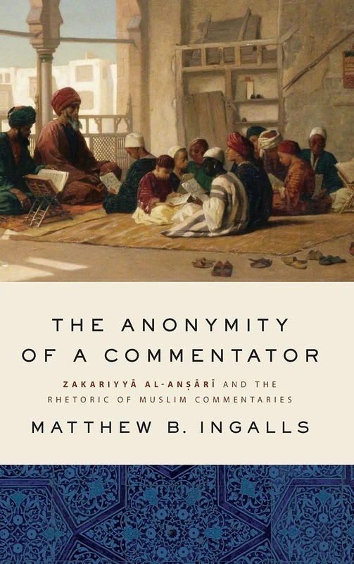 The Anonymity of a Commentator: Zakariyyā al-Anṣārī and the Rhetoric of Muslim Commentaries (SUNY series in Islam) - Image 1
