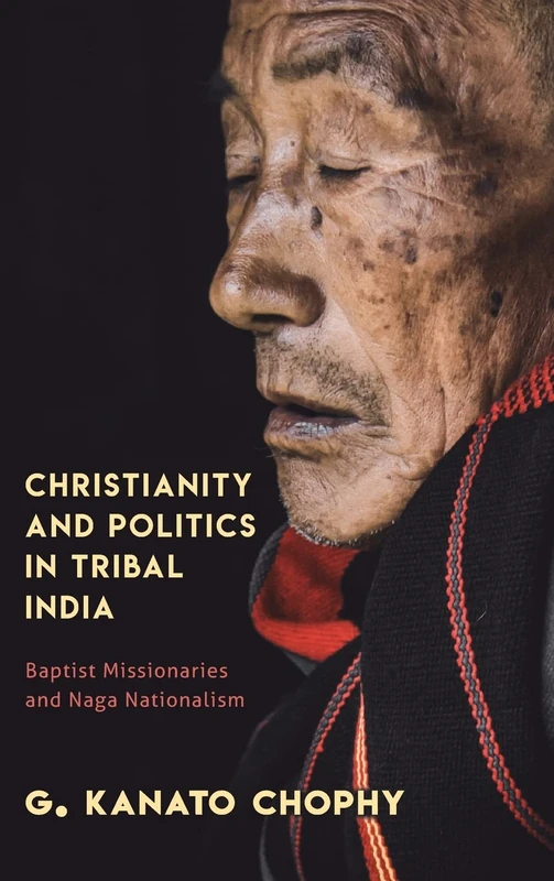 Christianity and Politics in Tribal India: Baptist Missionaries and Naga Nationalism - Image 1