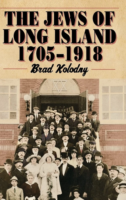 The Jews of Long Island: 1705-1918 (Excelsior Editions)