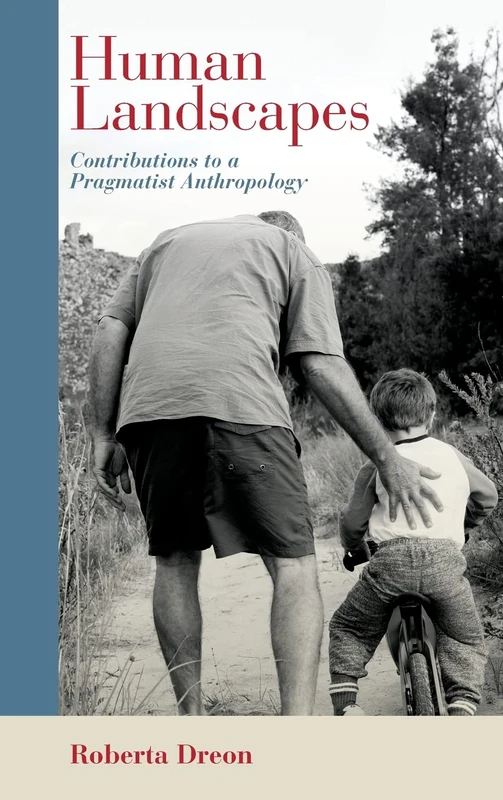 Human Landscapes: Contributions to a Pragmatist Anthropology (SUNY series in American Philosophy and Cultural Thought)
