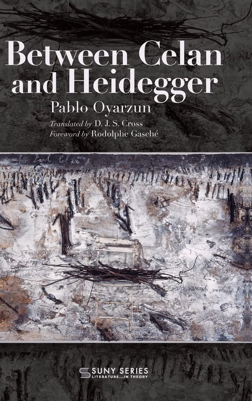 Between Celan and Heidegger (SUNY series, Literature...in Theory)