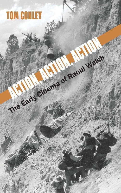 Action, Action, Action: The Early Cinema of Raoul Walsh (SUNY series, Horizons of Cinema)