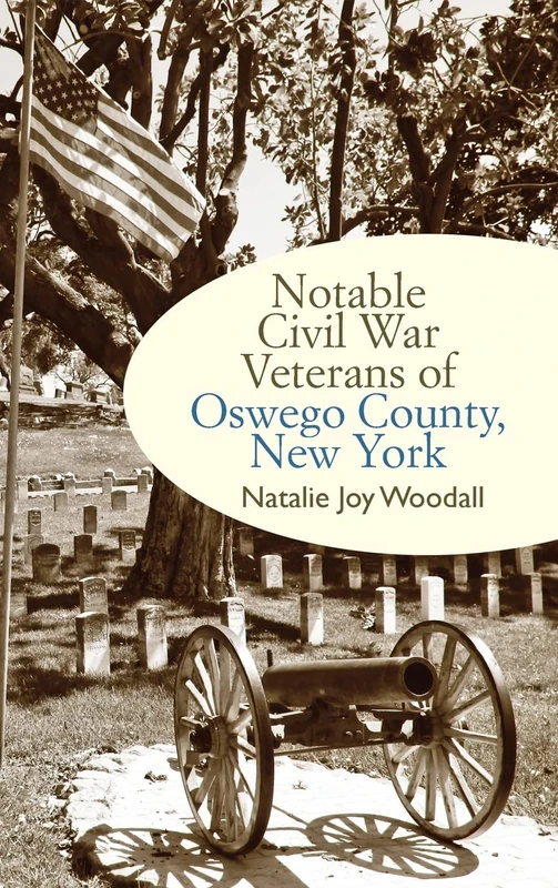 Notable Civil War Veterans of Oswego County, New York (Excelsior Editions)