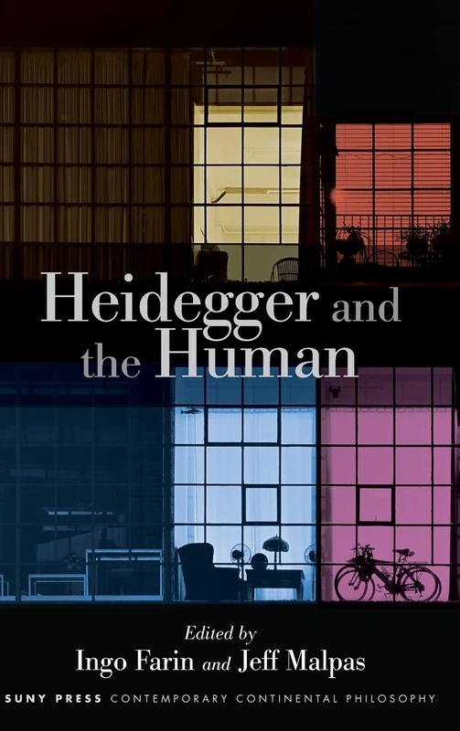 Heidegger and the Human (SUNY series in Contemporary Continental Philosophy)