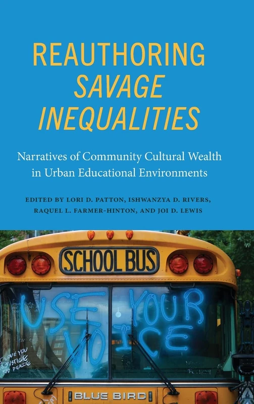 Reauthoring Savage Inequalities: Narratives of Community Cultural Wealth in Urban Educational Environments (SUNY series, Critical Race Studies in Education) - Image 1