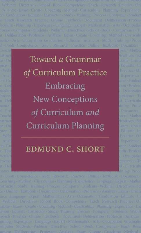 Toward a Grammar of Curriculum Practice: Embracing New Conceptions of Curriculum and Curriculum Planning