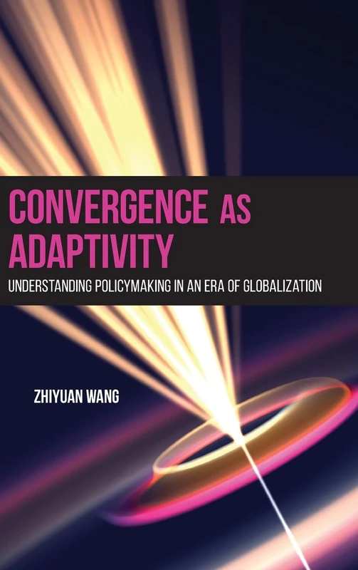 Convergence as Adaptivity: Understanding Policymaking in an Era of Globalization
