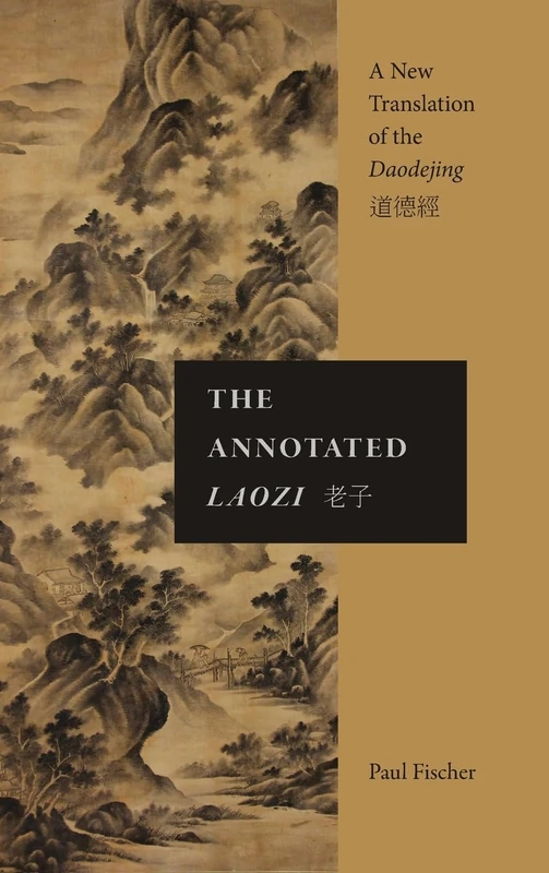 The Annotated Laozi: A New Translation of the Daodejing (SUNY series in Chinese Philosophy and Culture)