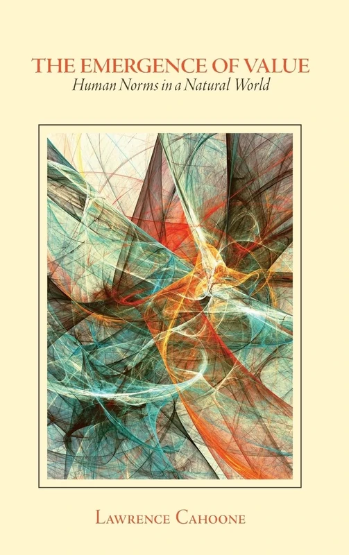 The Emergence of Value: Human Norms in a Natural World (SUNY series in American Philosophy and Cultural Thought) - Image 1