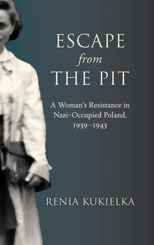 Escape from the Pit: A Woman’s Resistance in Nazi-Occupied Poland, 1939–1943 (Excelsior Editions) - Image 1