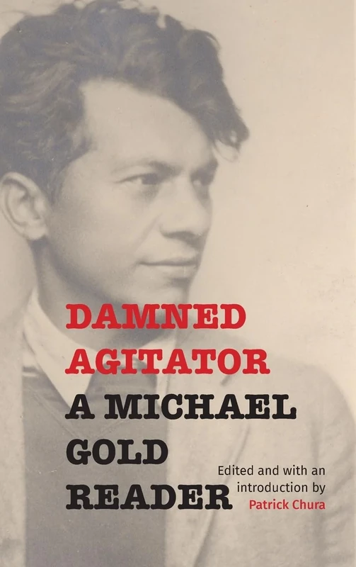 Damned Agitator: A Michael Gold Reader - Image 1
